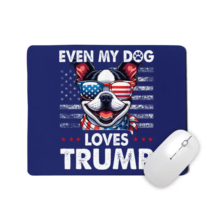 Boston Terrier Even My Dog Loves Trump Funny Mousepad