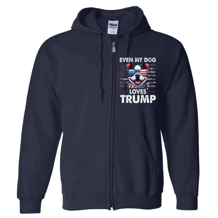 Boston Terrier Even My Dog Loves Trump Funny Full Zip Hoodie