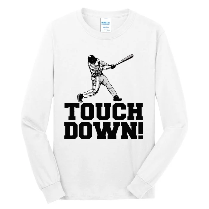 Baseball Touchdown Funny Sarcastic Baseball Touchdown Tall Long Sleeve T-Shirt