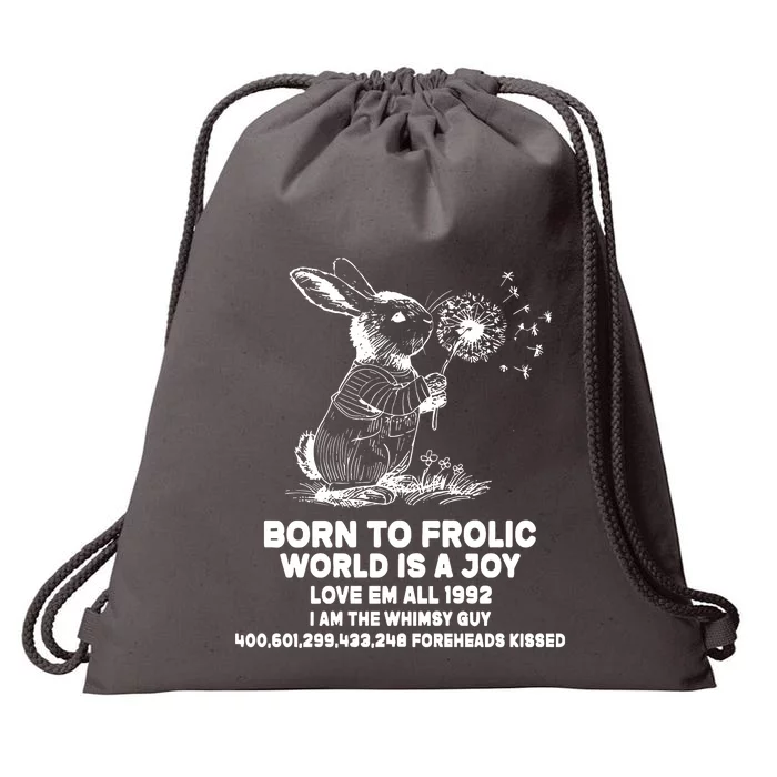 Born To Frolic World Is A Joy Love Em All 1992 I Am The Whimsy Guy Drawstring Bag