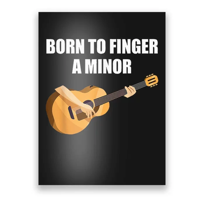 Born To Finger A Minor Guitar Poster