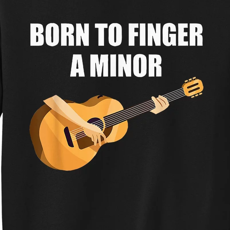 Born To Finger A Minor Guitar Tall Sweatshirt