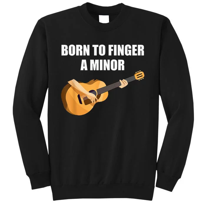 Born To Finger A Minor Guitar Tall Sweatshirt