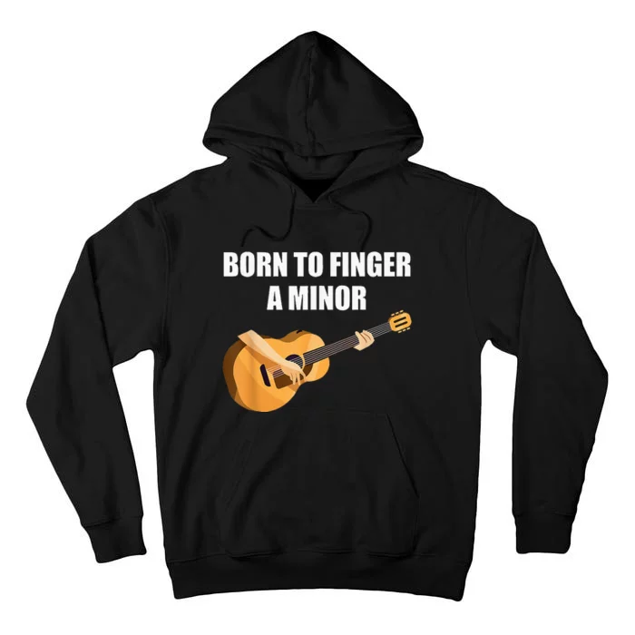 Born To Finger A Minor Guitar Tall Hoodie