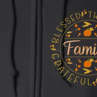 Blessed Thankful Family Thanksgiving Full Zip Hoodie