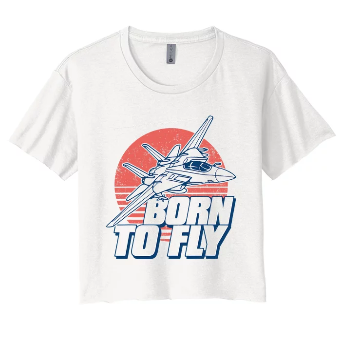 Born To Fly Fighter Jet Plane Airplane Women's Crop Top Tee