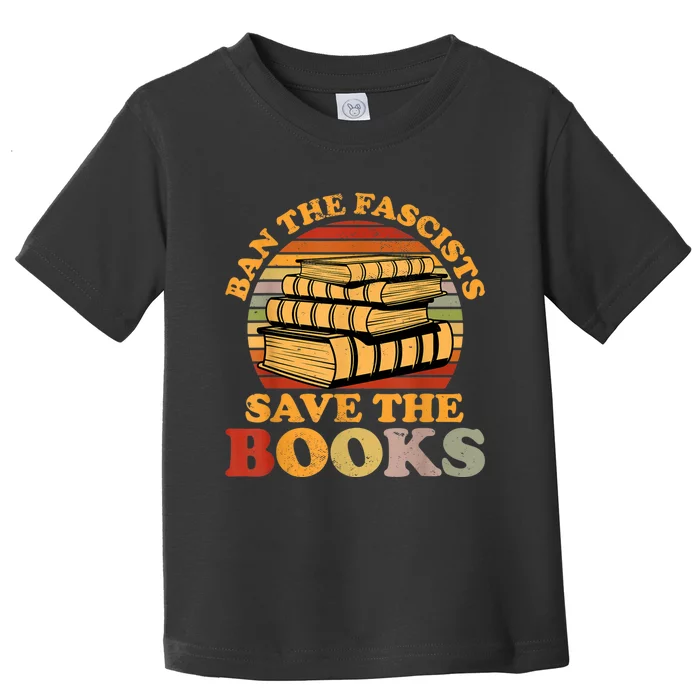 Ban The Fascists Save The Books Funny Book Lover Worm Nerd Toddler T-Shirt