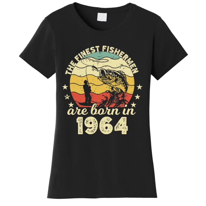 Birthday The Finest Fisherman Are Born In 1964 Fishing Women's T-Shirt