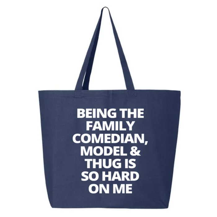 Being The Family Comedian Model And Thug Is So Hard On Me 25L Jumbo Tote