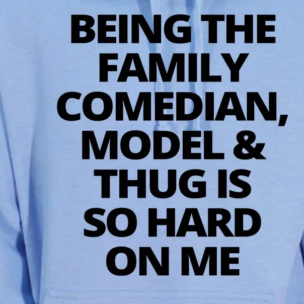 Being The Family Comedian Model And Thug Is So Hard On Me Unisex Surf Hoodie