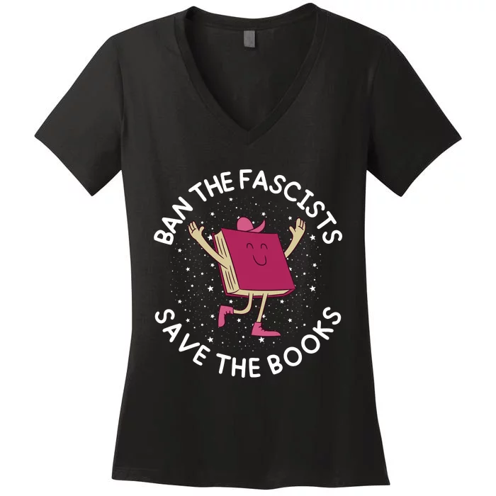 Ban The Fascists Save The Books Bookworms Women's V-Neck T-Shirt