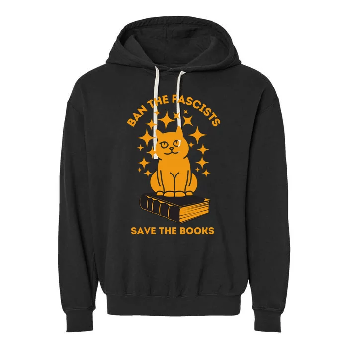 Ban The Fascists Save The Books Bookaholics Cat Garment-Dyed Fleece Hoodie