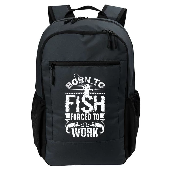 Born to Fish but Forced to Work Funny Fishing Quote Daily Commute Backpack