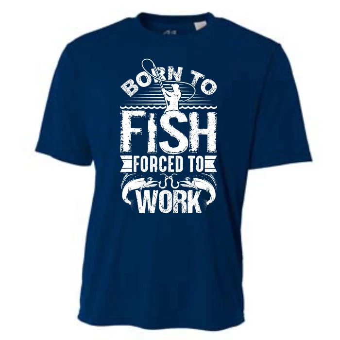 Born to Fish but Forced to Work Funny Fishing Quote Cooling Performance Crew T-Shirt