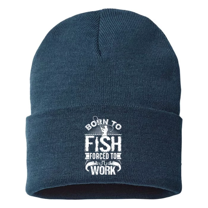 Born to Fish but Forced to Work Funny Fishing Quote Sustainable Knit Beanie