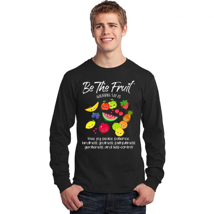 Be The Fruit Christian Verse Spirit Galatians Inspirational Tall Long Sleeve T-Shirt