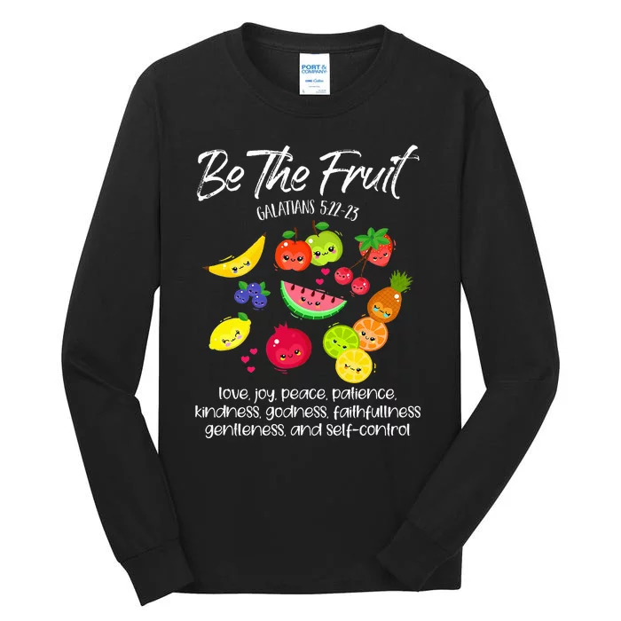 Be The Fruit Christian Verse Spirit Galatians Inspirational Tall Long Sleeve T-Shirt