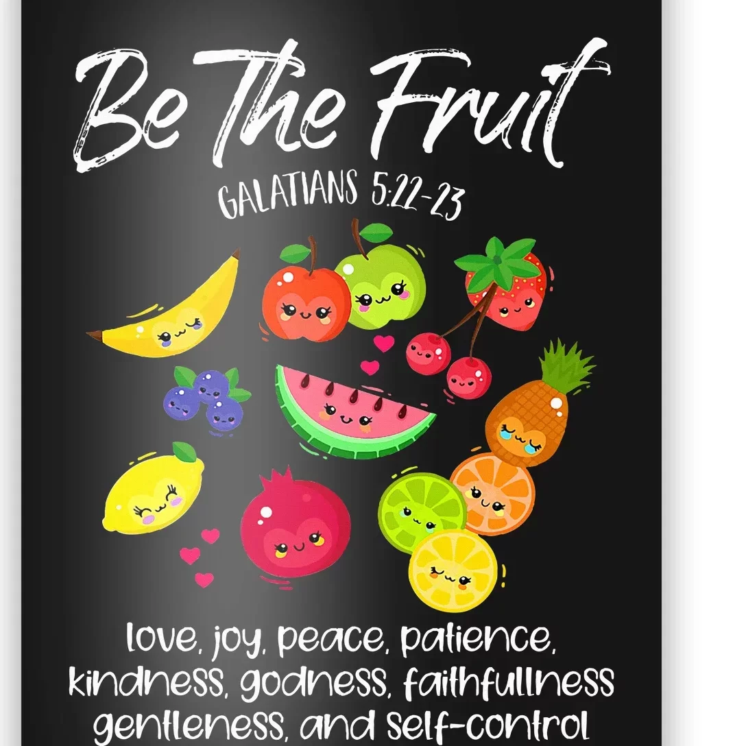 Be The Fruit Christian Verse Spirit Galatians Inspirational Poster