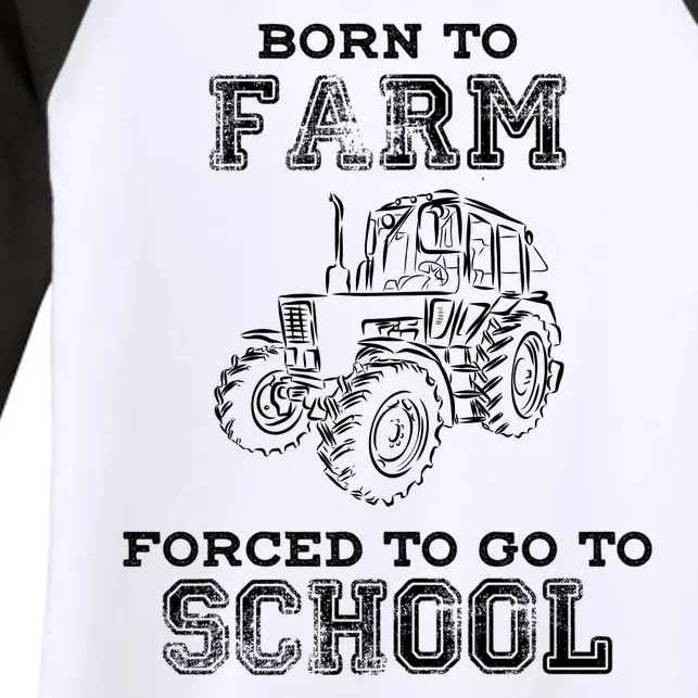 Born To Farm Forced To Go To School Farmer Gift Women's Tri-Blend 3/4-Sleeve Raglan Shirt