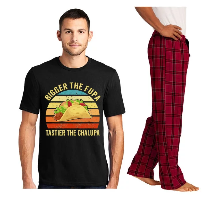 Bigger The Fupa Tastier The Chalupa Funny Pajama Set