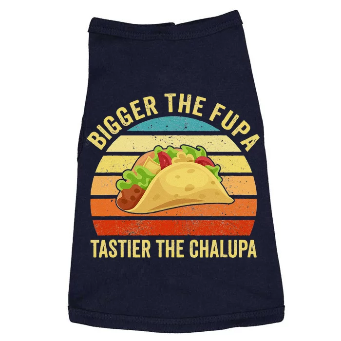 Bigger The Fupa Tastier The Chalupa Funny Doggie Tank