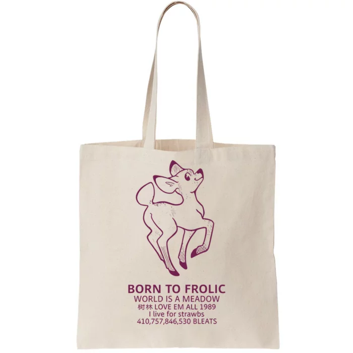 Born To Frolic World Is A Meadow Tote Bag