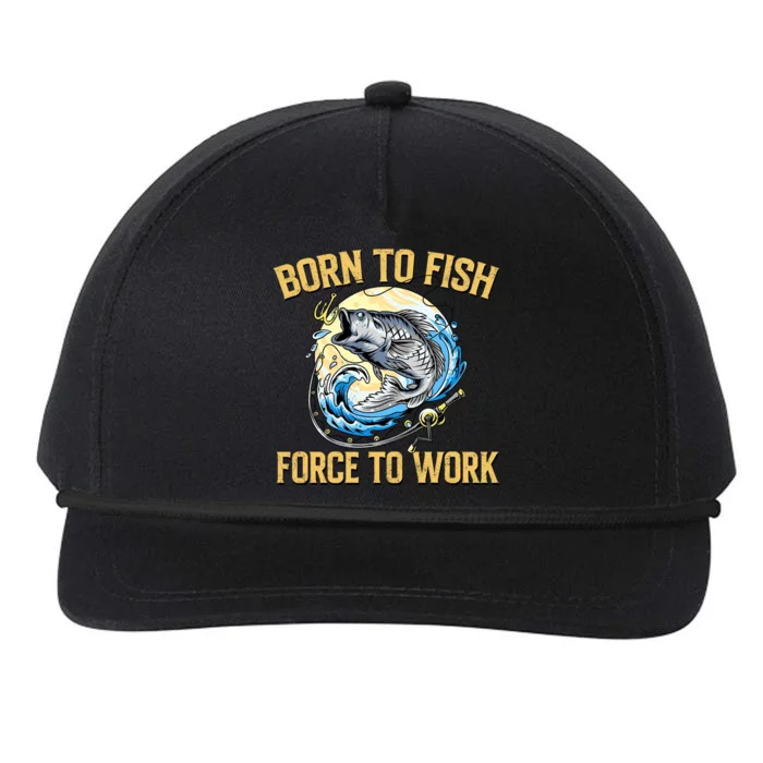 Born To Fish Forced To Work Funny Fishing Snapback Five-Panel Rope Hat