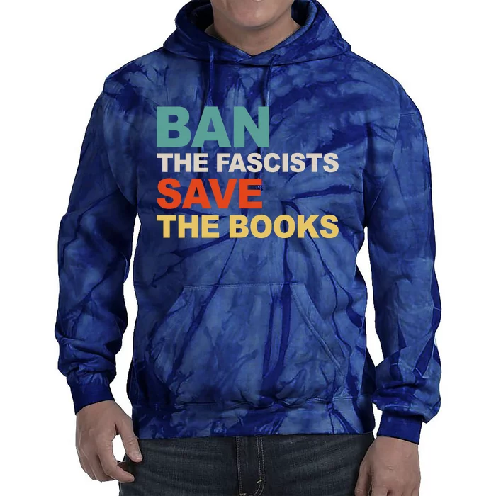 Ban The Fascists Save The Books Funny Trending Tie Dye Hoodie