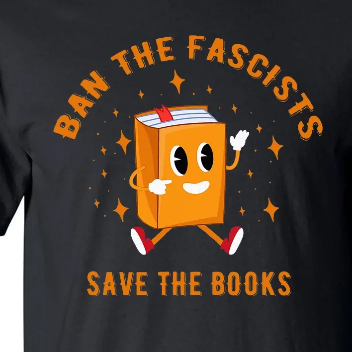 B.A.N The F.A.S.C.I.S.T.S Save The Books Tall T-Shirt