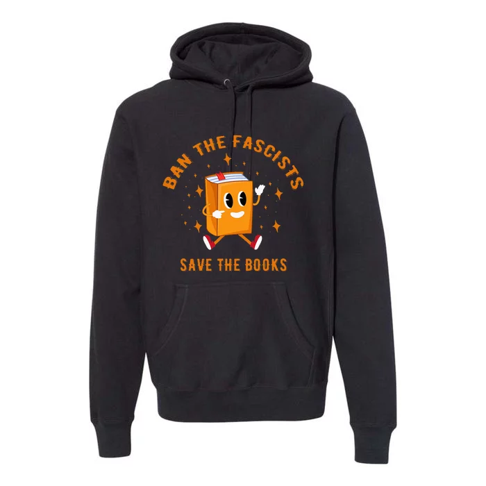 B.A.N The F.A.S.C.I.S.T.S Save The Books Premium Hoodie