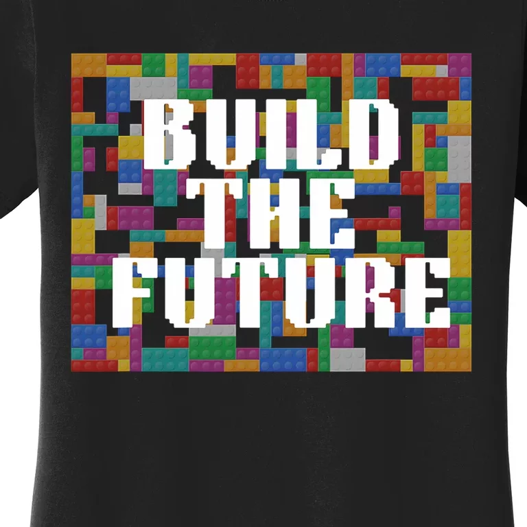 Build The Future School Motto School Theme Women's T-Shirt