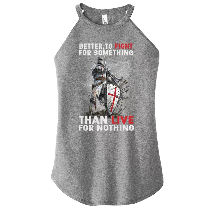 Better To Fight Knight Templar Christian Warrior Crusader Gift Women’s Perfect Tri Rocker Tank