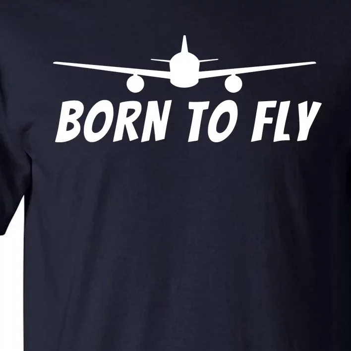 Born To Fly Funny Pilot Aviation Airplane Gift Tall T-Shirt