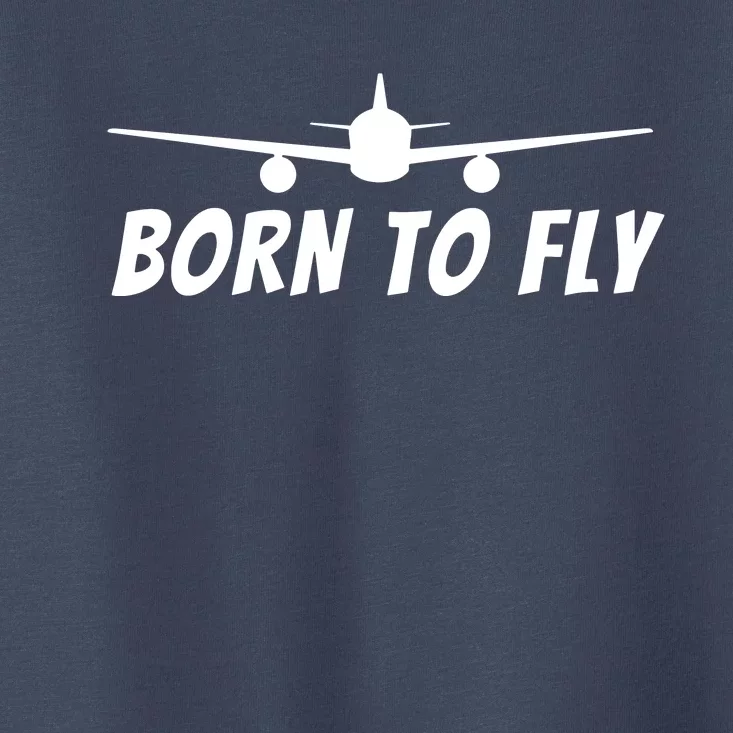 Born To Fly Funny Pilot Aviation Airplane Gift Toddler T-Shirt