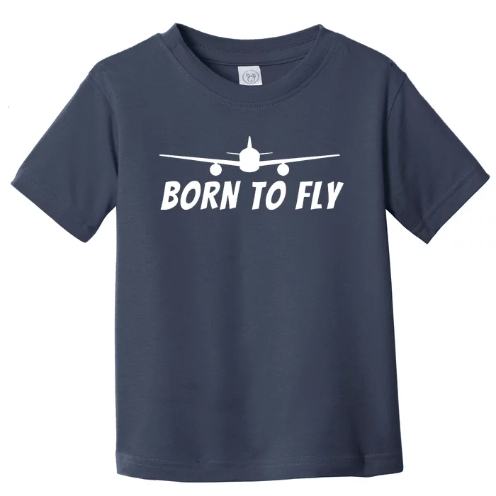 Born To Fly Funny Pilot Aviation Airplane Gift Toddler T-Shirt