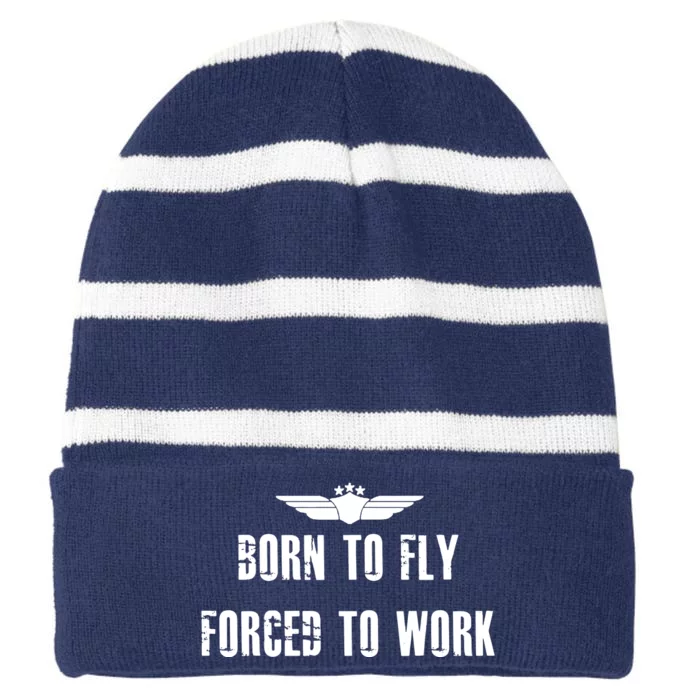 Born To Fly Forced To Work Funny Flying Pilot Striped Beanie with Solid Band