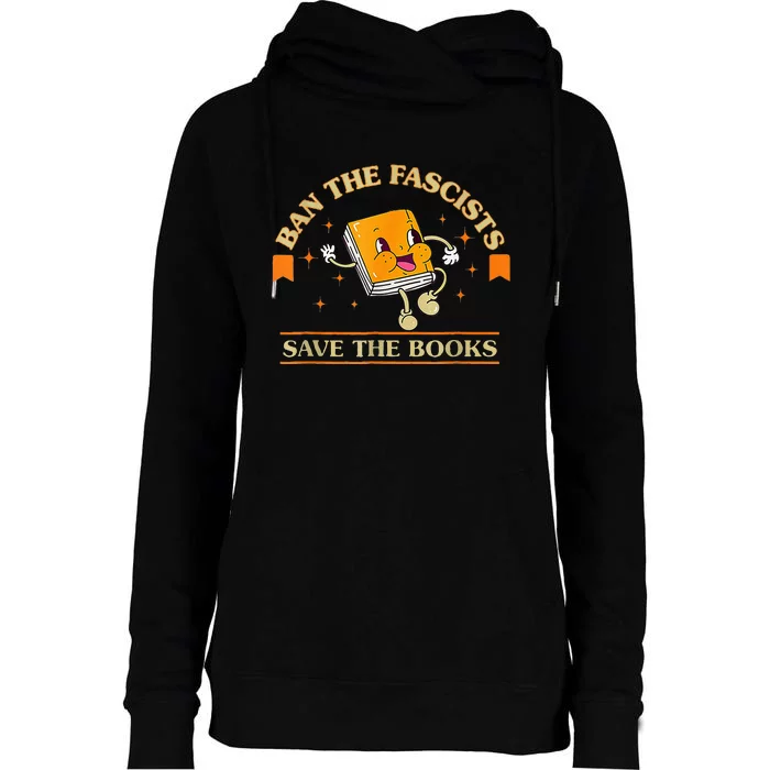 Ban The F.A.S.C.I.S.T.S Save The Booksstand Against Fascism Womens Funnel Neck Pullover Hood