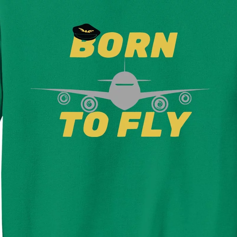 Born To Fly Pilot Sweatshirt