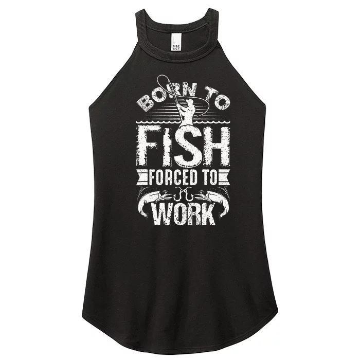 Born To Fish But Forced To Work Funny Fishing Quote Women’s Perfect Tri Rocker Tank