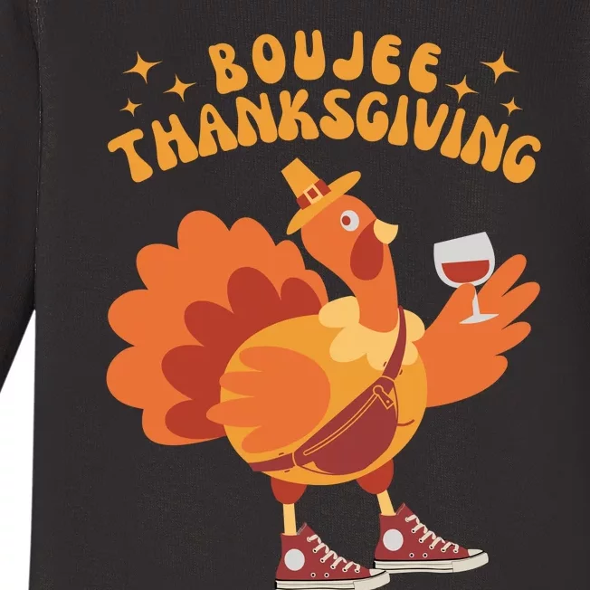 Boujee Thanksgiving Funny Turkey Bougie Boojee Friendsgiving Baby Long Sleeve Bodysuit