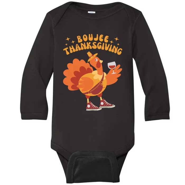 Boujee Thanksgiving Funny Turkey Bougie Boojee Friendsgiving Baby Long Sleeve Bodysuit