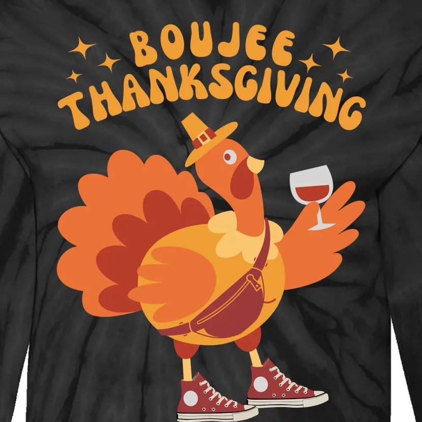 Boujee Thanksgiving Funny Turkey Bougie Boojee Friendsgiving Tie-Dye Long Sleeve Shirt