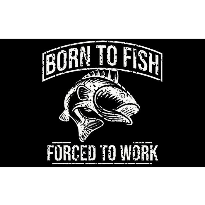 Born To Fish But Forced To Work Funny Fishing Bumper Sticker