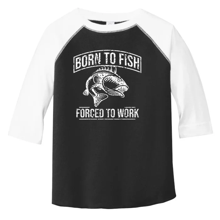 Born To Fish But Forced To Work Funny Fishing Toddler Fine Jersey T-Shirt