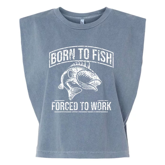 Born To Fish But Forced To Work Funny Fishing Garment-Dyed Women's Muscle Tee