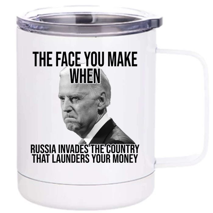 Biden The Face You Make When Russia Invades The Country Front & Back 12oz Stainless Steel Tumbler Cup