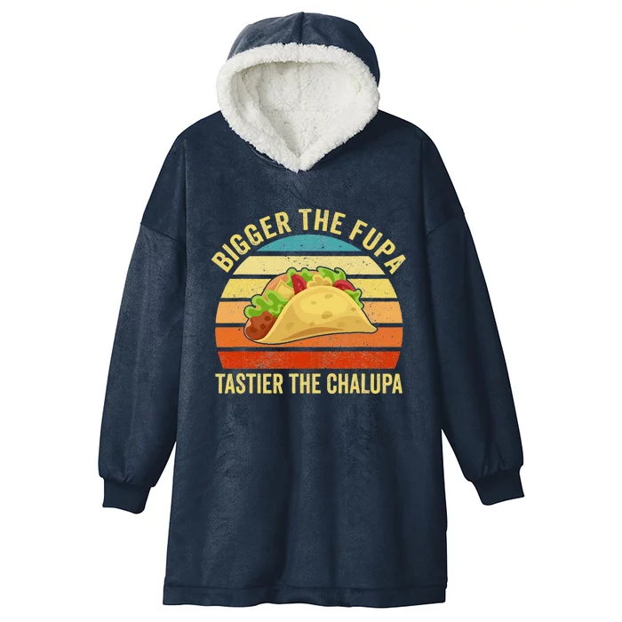 Bigger The Fupa Tastier The Chalupa Hooded Wearable Blanket