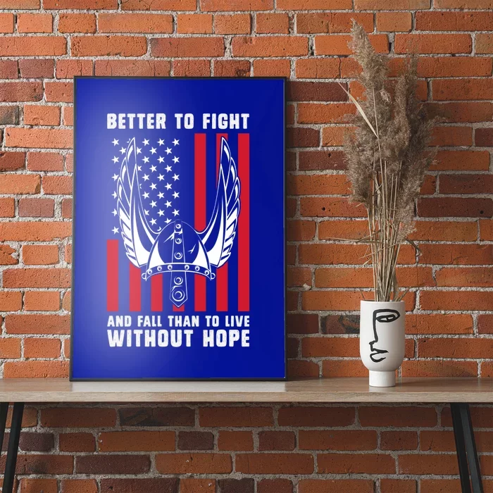 Better To Fight And Fall Than Live Without Hope Viking Cool Gift Poster