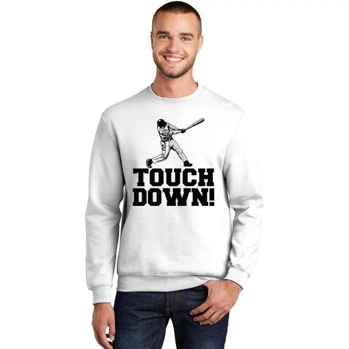 Baseball Touchdown Funny Sarcastic Baseball Sweatshirt