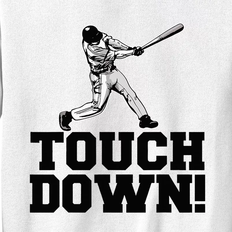 Baseball Touchdown Funny Sarcastic Baseball Sweatshirt